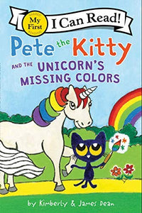 Pete the Kitty and the Unicorn's Missing Colors 