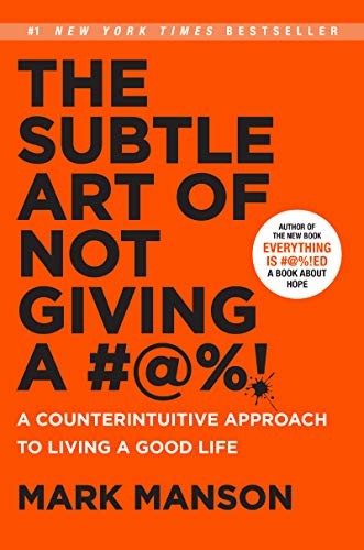 The Subtle Art of Not Giving a #@%!
