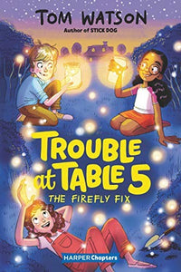 Trouble At Table 5 #3: The Firefly Fix 