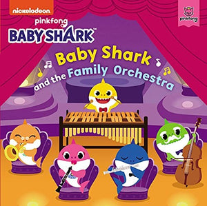 Baby Shark: Baby Shark and the Family Orchestra 