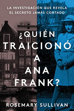 The Betrayal of Anne Frank \ ¿Quién Traicionó a Ana Frank?