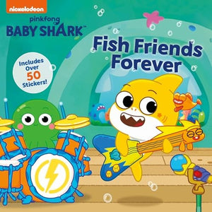 Baby Shark's Big Show!: Fish Friends Forever 