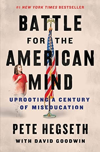 The Battle For The American Mind: Uprooting A Century Of Miseducation