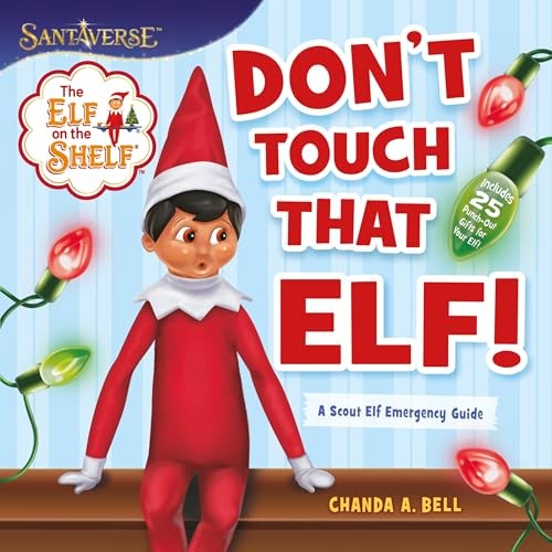 The Elf on the Shelf: Don't Touch That Elf!