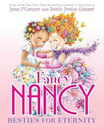 Fancy Nancy: Besties for Eternity