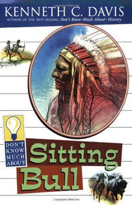 Don't Know Much about Sitting Bull 