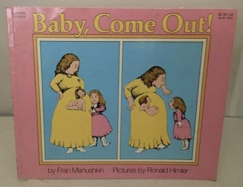 Baby, Come out!
