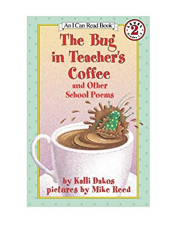 The Bug in the Teacher's Coffee: And Other School Poems