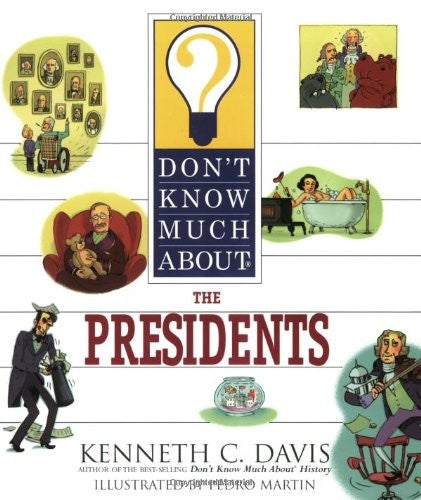 Don't Know Much about the Presidents