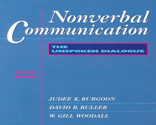 Nonverbal Communications: The Unspoken Dialogue