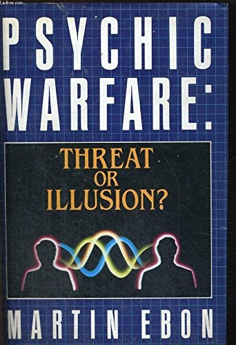 Psychic warfare: Threat or illusion?