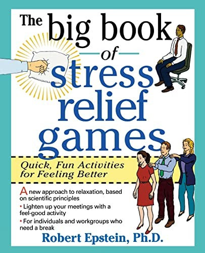 The Big Book of Stress Relief Games: Quick, Fun Activities for Feeling Better