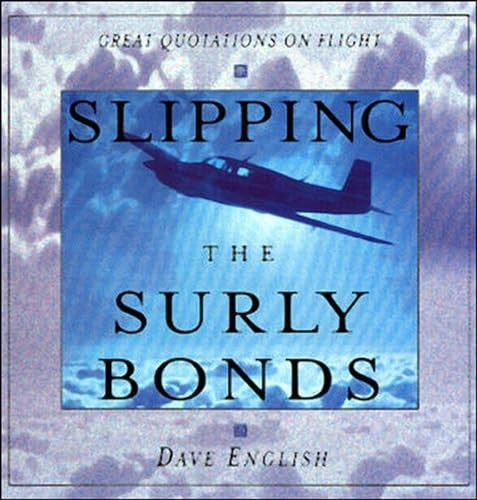 Slipping the Surly Bonds: Great Quotations on Flight