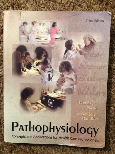 Pathophysiology: Concepts and Applications for Health Care Professionals