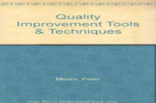 Quality Improvement Tools and Techniques, Book with Disk