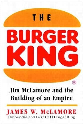 The Burger King: Jim McLamore and the Building of an Empire
