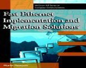 Fast Ethernet Implementation and Migration Solutions