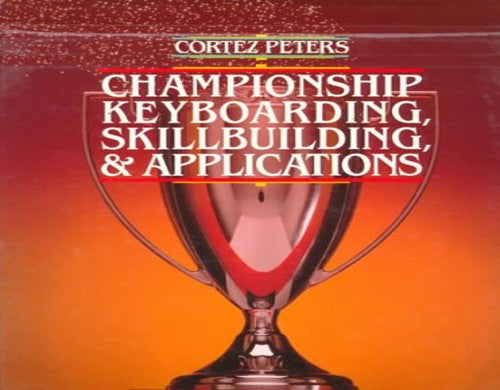Cortez Peters Championship Keyboarding, Skillbuilding & Applications
