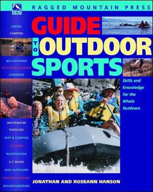 The Ragged Mountain Press Guide to Outdoor Sports: Skills and Knowledge for the Whole Outdoors