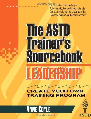 Leadership: The ASTD Trainer's Sourcebook