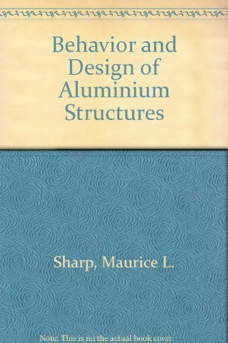 Behavior and Design of Aluminium Structures