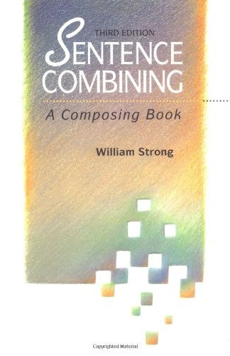Sentence Combining: A Composing Book