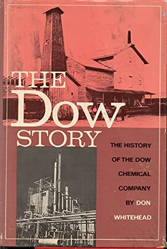 Dow Story: The History of the Dow Chemical Company