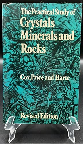 Practical Study of Crystals, Minerals and Rocks