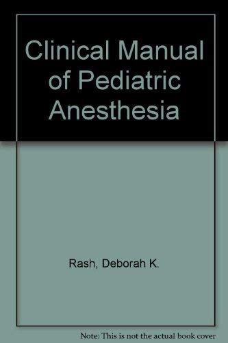 Clinical Manual of Pediatric Anesthesia