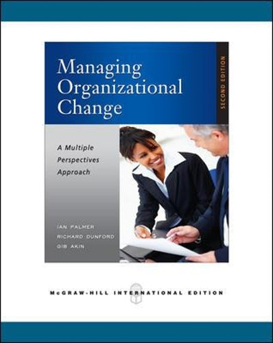 Managing Organizational Change:  A Multiple Perspectives Approach (Int'l Ed)