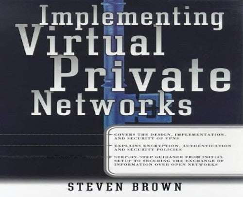 Implementing Virtual Private Networks (VPNs)