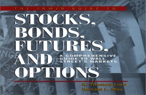 The Irwin Guide to Stocks, Bonds, Futures and Options