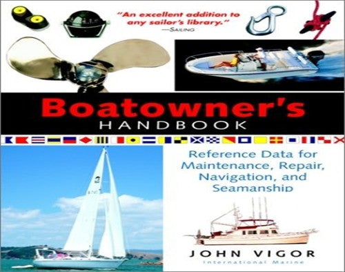 Boatowner's Handbook: Reference Data for  Maintenance, Repair, Navigation, and Seamanship