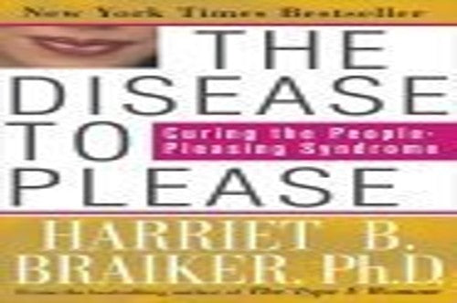 The Disease to Please: Curing the People-Pleasing Syndrome