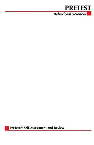 Behavioral Sciences: PreTest Self-Assessment and Review