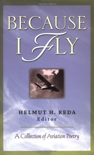 Because I Fly:  A Collection of Aviation Poetry