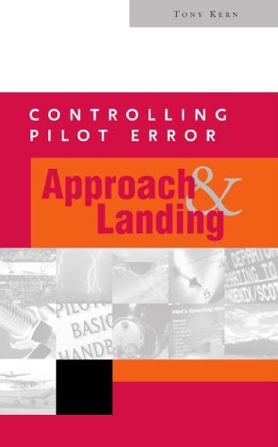 Controlling Pilot Error: Approach and Landing (Controlling Pilot Error Series)