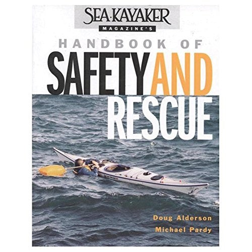 Sea Kayaker Magazine's Handbook of Safety and Rescue