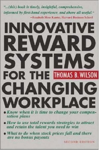 Innovative Reward Systems for the Changing Workplace 2/e