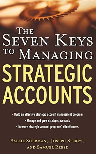 The Seven Keys to Managing Strategic Accounts