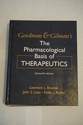 Goodman & Gilman's The Pharmacological Basis of Therapeutics, Eleventh Edition