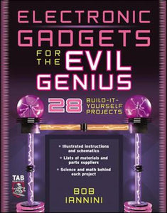 Electronic Gadgets for the Evil Genius 