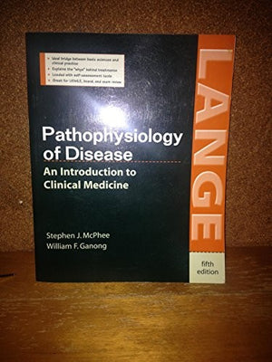 Pathophysiology of Disease: An Introduction to Clinical Medicine, Fifth Edition