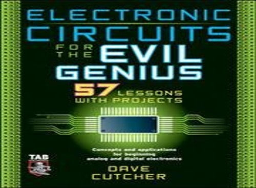 Electronic Circuits for the Evil Genius