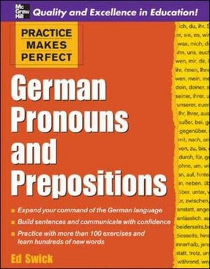 Practice Makes Perfect: German Pronouns and Prepositions