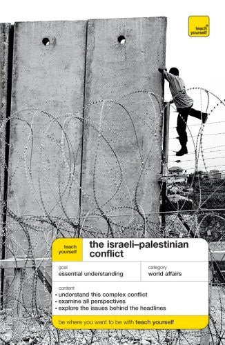 Teach Yourself The Israeli-Palestinian Conflict McGraw-Hill Edition