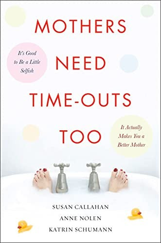 Mothers Need Time-Outs, Too