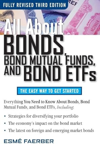 All About Bonds, Bond Mutual Funds, and Bond ETFs
