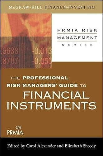 The Professional Risk Managers' Guide to Financial Instruments