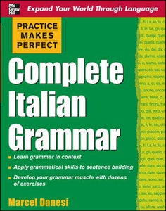 Practice Makes Perfect: Complete Italian Grammar 